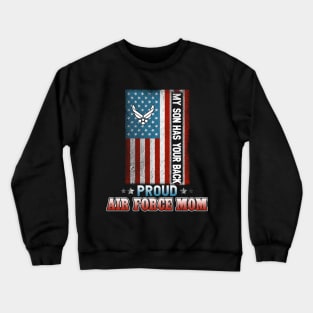 My Son Has Your Back - Proud Air Force Mom Crewneck Sweatshirt